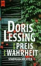 book cover of Der Preis der Wahrheit: London Stories by Doris Lessing