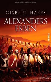 book cover of Alexanders Erben: Alexander 3 by Gisbert Haefs