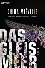book cover of Das Gleismeer by China Miéville