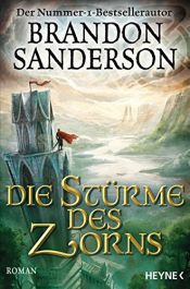 book cover of Die Stürme des Zorns: Roman (Die Sturmlicht-Chroniken, Band 4) by Брэндон Сандерсон
