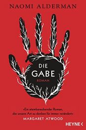 book cover of Die Gabe by Naomi Alderman