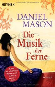 book cover of Die Musik der Ferne by Daniel Mason