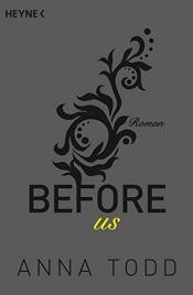 book cover of Before us: Roman (After, Band 5) by Anna Todd