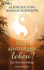 book cover of Nicht anstrengen - leben! by unknown author