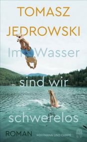 book cover of Im Wasser sind wir schwerelos by Tomasz Jedrowski