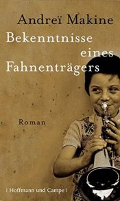 book cover of Bekenntnisse eines Fahnenträgers by Andreï Makine