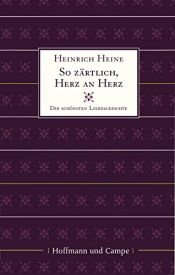 book cover of So zärtlich, Herz an Herz : die schönsten Liebesgedichte by ハインリヒ・ハイネ