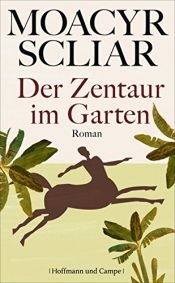 book cover of Der Zentaur im Garten by Moacyr Scliar