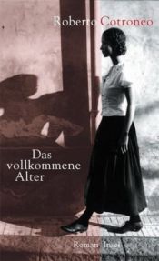book cover of Das vollkommene Alter by Roberto Cotroneo