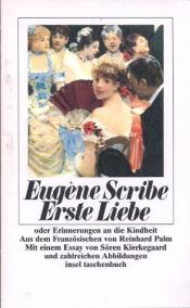 book cover of Eugène Scribe, Die erste Liebe oder Erinnerungen an die Kindheit by Eugène Scribe