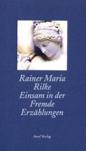 book cover of Einsam in der Fremde : Erzählungen by Райнер Мария Рилке