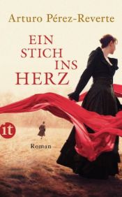 book cover of Ein Stich ins Herz: Roman by Αρτούρο Πέρεθ-Ρεβέρτε