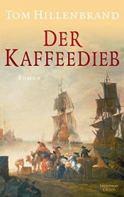 book cover of Der Kaffeedieb: Roman by Tom Hillenbrand