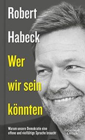 book cover of Wer wir sein könnten: Warum unsere Demokratie eine offene und vielfältige Sprache braucht by Robert Habeck