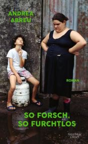 book cover of So forsch, so furchtlos by Andrea Abreu