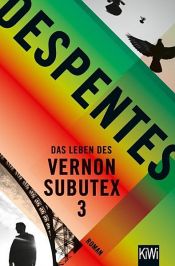 book cover of Das Leben des Vernon Subutex 3 by ویرژینی دپانت
