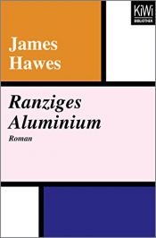 book cover of Ranziges Aluminium by James Hawes