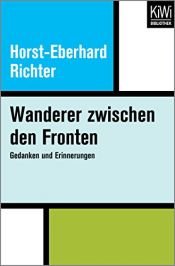 book cover of Wanderer zwischen den Fronten. Gedanken und Erinnerungen by Horst-Eberhard Richter