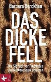 book cover of Das dicke Fell by Barbara Berckhan