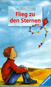 book cover of Flieg zu den Sternen by Inge Meyer-Dietrich