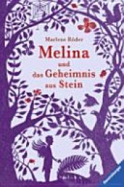 book cover of Melina und das Geheimnis aus Stein by Marlene Röder