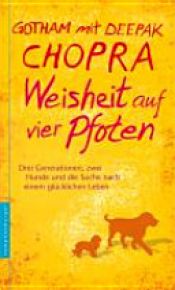 book cover of Weisheit auf vier Pfoten by Gotham Chopra|Ντίπακ Τσόπρα