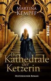 book cover of Die Kathedrale der Ketzerin: Historischer Roman by Martina Kempff