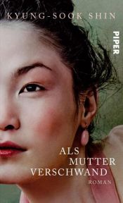 book cover of Als Mutter verschwand by Sin Kyong-suk