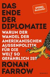 book cover of Das Ende der Diplomatie: Warum der Wandel der amerikanischen Außenpolitik für die Welt so gefährlich ist by Ronan Farrow