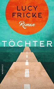 book cover of Töchter by Lucy Fricke