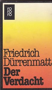 book cover of Der Verdacht : Roman by Friedrich Dürrenmatt