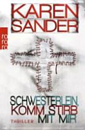 book cover of Schwesterlein, komm stirb mit mir by Karen Sander