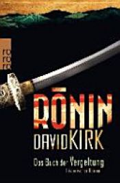 book cover of Ronin. Das Buch der Vergeltung by David Kirk