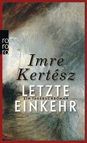 book cover of Letzte Einkehr: Ein Tagebuchroman by ケルテース・イムレ