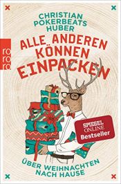 book cover of Alle anderen können einpacken: Über Weihnachten nach Hause by Christian Pokerbeats Huber