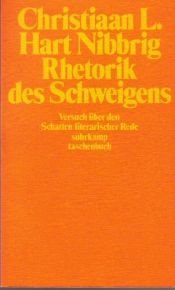 book cover of Rhetorik des Schweigens. Versuch über den Schatten literarischer Rede. by Christiaan L. Hart-Nibbrig