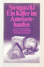 book cover of Ein Käfer im Ameisenhaufen by Arkadi Strugatzki|Boris Strugatzki