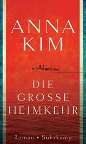 book cover of Die große Heimkehr by Anna Kim