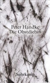 book cover of Die Obstdiebin oder Einfache Fahrt ins Landesinnere by 彼得·漢德克