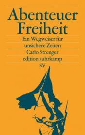 book cover of Abenteuer Freiheit by Carlo Strenger