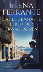 book cover of Das lügenhafte Leben der Erwachsenen by Elena Ferrante