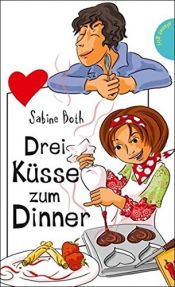 book cover of Drei Küsse zum Dinner aus der Reihe Freche Mädchen - freche Bücher by Sabine Both