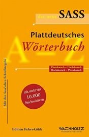 book cover of Der neue Sass. Plattdeutsches Wörterbuch: Plattdeutsch-Hochdeutsch. Hochdeutsch-Plattdeutsch. by Heinrich Kahl|Heinrich Thies