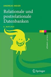 book cover of Relationale und postrelationale Datenbanken (eXamen.press) by Andreas Meier