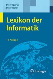 book cover of Lexikon der Informatik by Peter Fischer|Peter Hofer