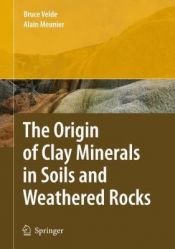 book cover of The Origin of Clay Minerals in Soils and Weathered Rocks by Alain Meunier|Bruce B. Velde