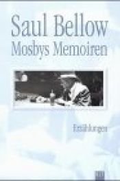 book cover of Mosbys Memoiren und andere Erzählungen by Saul Bellow