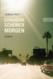 book cover of Strahlend schöner Morgen by James Frey