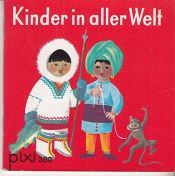 book cover of Kinder in aller Welt - Ein Pixi-Buch ; 380 by Renate Maier-Rothe