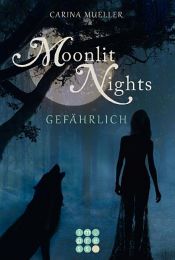 book cover of Moonlit Nights 3: Gefährlich by Carina Mueller